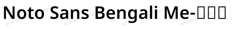 Noto Sans Bengali Me字体转换 Noto Sans Bengali Me字体转换